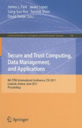 book Secure and Trust Computing, Data Management and Applications: 8th FIRA International Conference, STA 2011, Loutraki, Greece, June 28-30, 2011. Proceedings