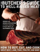 book The Butcher's Guide To Well Raised Meat: How to Buy, Cut, and Cook Great Beef, Lamb, Pork, Poultry, and More    