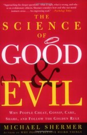 book The Science of Good and Evil: Why People Cheat, Gossip, Care, Share, and Follow the Golden Rule    