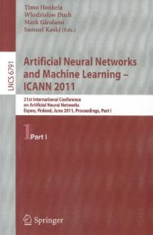 book Artificial Neural Networks and Machine Learning – ICANN 2011: 21st International Conference on Artificial Neural Networks, Espoo, Finland, June 14-17, 2011, Proceedings, Part I