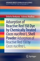 book Adsorption of Reactive Red 158 Dye by Chemically Treated Cocos Nucifera L. Shell Powder: Adsorption of Reactive Red 158 by Cocos Nucifera L.