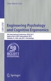 book Engineering Psychology and Cognitive Ergonomics: 9th International Conference, EPCE 2011, Held as Part of HCI International 2011, Orlando, FL, USA, July 9-14, 2011. Proceedings