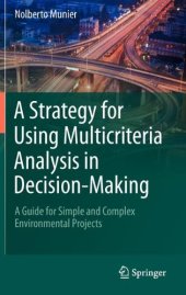 book A Strategy for Using Multicriteria Analysis in Decision-Making: A Guide for Simple and Complex Environmental Projects    