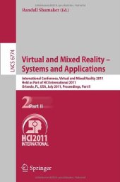 book Virtual and Mixed Reality - Systems and Applications: International Conference, Virtual and Mixed Reality 2011, Held as Part of HCI International 2011, Orlando, FL, USA, July 9-14, 2011, Proceedings, Part II