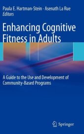 book Enhancing Cognitive Fitness in Adults: A Guide to the Use and Development of Community-Based Programs    