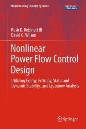 book Nonlinear Power Flow Control Design: Utilizing Exergy, Entropy, Static and Dynamic Stability, and Lyapunov Analysis 