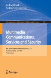 book Multimedia Communications, Services and Security: 4th International Conference, MCSS 2011, Krakow, Poland, June 2-3, 2011. Proceedings