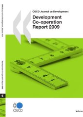 book Development Co-operation Report 2009: Efforts and Policies of the Members of the Development Assistance Committee (OECD Journal on Development) 