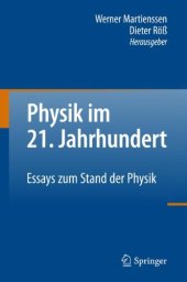book Physik im 21. Jahrhundert: Essays zum Stand der Physik    