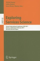 book Exploring Services Science: Second International Conference, IESS 2011, Geneva, Switzerland, February 16-18, 2011, Revised Selected Papers