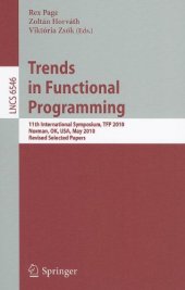 book Trends in Functional Programming: 11th International Symposium, TFP 2010, Norman, OK, USA, May 17-19, 2010. Revised Selected Papers