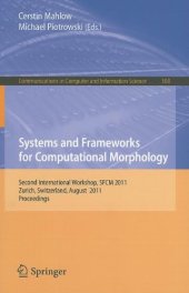 book Systems and Frameworks for Computational Morphology: Second International Workshop, SFCM 2011, Zurich, Switzerland, August 26, 2011. Proceedings