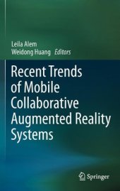 book Recent Trends of Mobile Collaborative Augmented Reality Systems