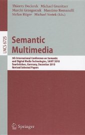 book Semantic Multimedia: 5th International Conference on Semantic and Digital Media Technologies, SAMT 2010. Saarbrücken, Germany, December 1-3, 2010. Revised Selected Papers