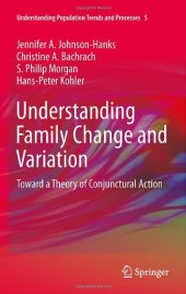 book Understanding Family Change and Variation: Toward a Theory of Conjunctural Action 