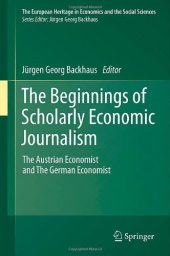 book The Beginnings of Scholarly Economic Journalism: The Austrian Economist and The German Economist 