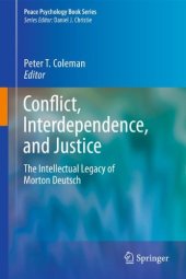 book Conflict, Interdependence, and Justice: The Intellectual Legacy of Morton Deutsch 