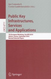book Public Key Infrastructures, Services and Applications: 7th European Workshop, EuroPKI 2010, Athens, Greece, September 23-24, 2010. Revised Selected Papers