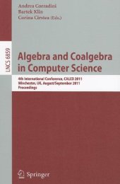 book Algebra and Coalgebra in Computer Science: 4th International Conference, CALCO 2011, Winchester, UK, August 30 – September 2, 2011. Proceedings