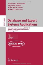 book Database and Expert Systems Applications: 22nd International Conference, DEXA 2011, Toulouse, France, August 29 - September 2, 2011. Proceedings, Part I