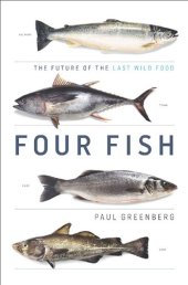 book Four Fish: The Future of the Last Wild Food    