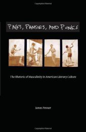 book Pinks, Pansies, and Punks: The Rhetoric of Masculinity in American Literary Culture    