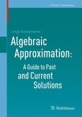 book Algebraic Approximation: A Guide to Past and Current Solutions