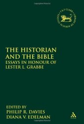 book The Historian and the Bible: Essays in Honour of Lester L. Grabbe 