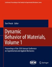 book Dynamic Behavior of Materials, Volume 1: Proceedings of the 2010 Annual Conference on Experimental and Applied Mechanics