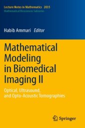 book Mathematical Modeling in Biomedical Imaging II: Optical, Ultrasound, and Opto-Acoustic Tomographies