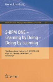 book S-BPM ONE - Learning by Doing - Doing by Learning: Third International Conference, S-BPM ONE 2011, Ingolstadt, Germany, September 29-30, 2011. Proceedings