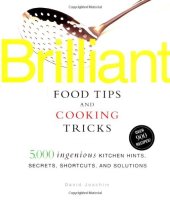 book Brilliant Food Tips and Cooking Tricks: 5,000 Ingenious Kitchen Hints, Secrets, Shortcuts, and Solutions    
