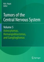 book Tumors of the Central Nervous System, Volume 5: Astrocytomas, Hemangioblastomas, and Gangliogliomas    