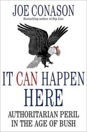 book It can happen here: authoritarian peril in the age of Bush    