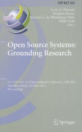 book Open Source Systems: Grounding Research: 7th IFIP WG 2.13 International Conference, OSS 2011, Salvador, Brazil, October 6-7, 2011. Proceedings