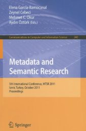 book Metadata and Semantic Research: 5th International Conference, MTSR 2011, Izmir, Turkey, October 12-14, 2011. Proceedings