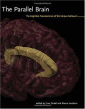 book The parallel brain: the cognitive neuroscience of the corpus callosum