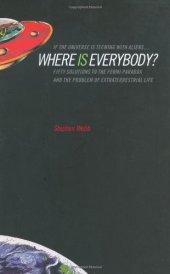 book If the universe is teeming with aliens...where is everybody?: fifty solutions to the Fermi paradox and the problem of extraterrestrial life