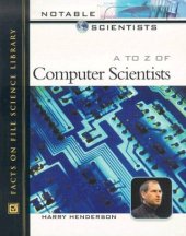 book A to Z of Computer Scientists. Notable Scientists [biographies]