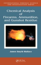 book Chemical Analysis of Firearms, Ammunition and Gunshot Residue