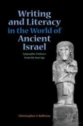 book Writing and Literacy in the World of Ancient Israel Epigraphic Evidence from the Iron Age