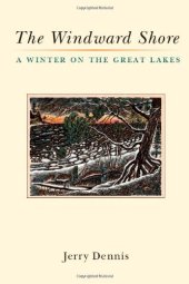 book The Windward Shore: A Winter on the Great Lakes    