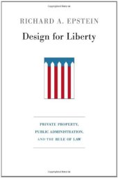 book Design for Liberty: Private Property, Public Administration, and the Rule of Law    