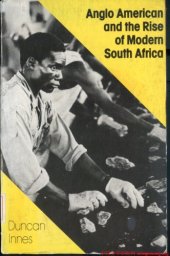 book Anglo American and the Rise of Modern South Africa