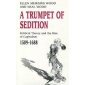 book A Trumpet of Sedition: Political Theory and the Rise of Capitalism, 1509-1688