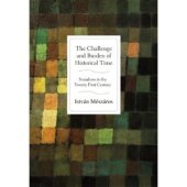 book The Challenge and Burden of Historical Time