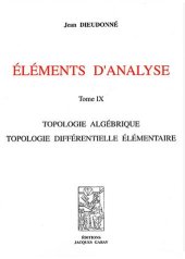 book Éléments d'Analyse, tome 9 ; Topologie Algébrique, Topologie Différentielle Élémentaire