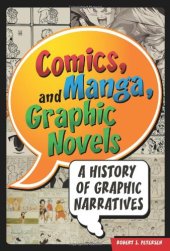 book Comics, Manga, and Graphic Novels: A History of Graphic Narratives