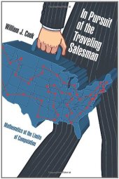 book In Pursuit of the Traveling Salesman: Mathematics at the Limits of Computation    