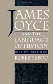 book James Joyce and the Language of History: Dedalus's Nightmare